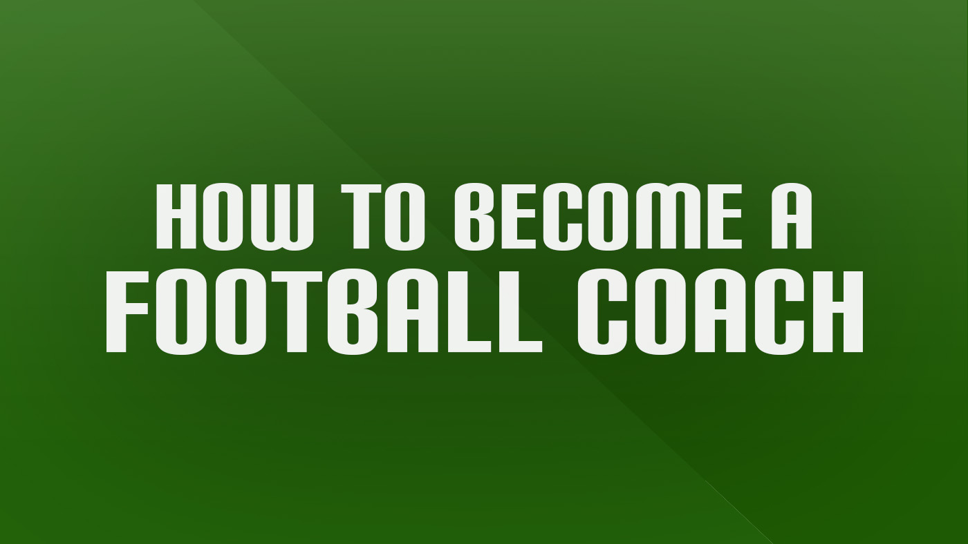 How To Become A Football Coach Footballizer